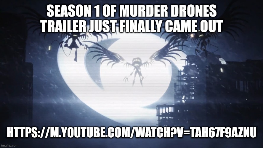 Yay | SEASON 1 OF MURDER DRONES TRAILER JUST FINALLY CAME OUT; HTTPS://M.YOUTUBE.COM/WATCH?V=TAH67F9AZNU | image tagged in disassembly drones,murder drones | made w/ Imgflip meme maker