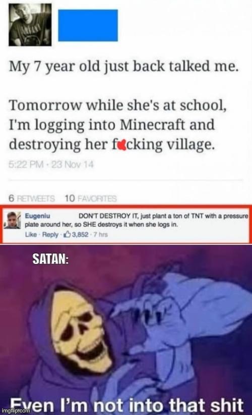 Minecraft revenge | image tagged in minecraft,back talk,kids | made w/ Imgflip meme maker