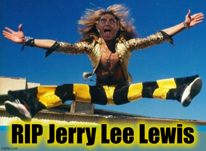 Jerry Lee Lewis | RIP Jerry Lee Lewis | image tagged in jerry lee lewis,david lee roth,jerry lewis,rip | made w/ Imgflip meme maker
