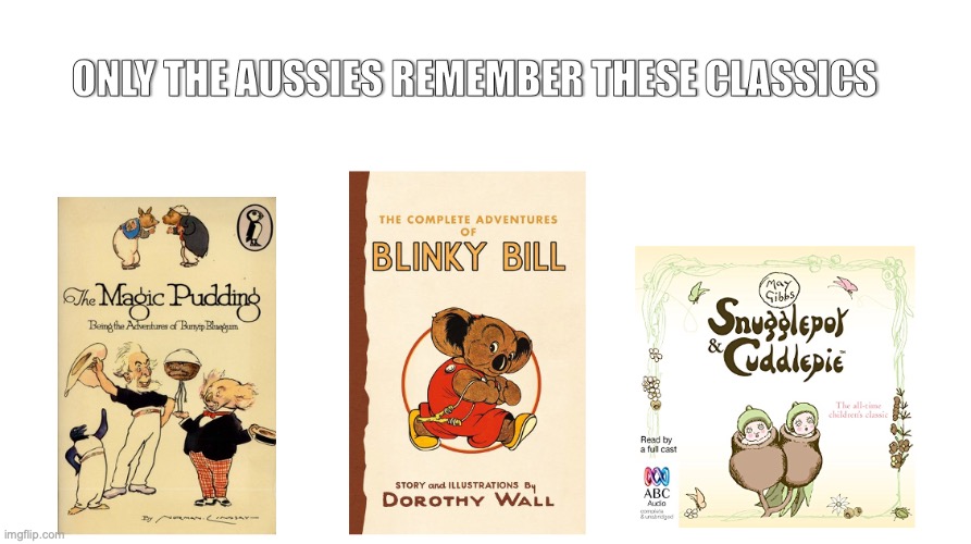 The Holy Trinity of Aussie Kid's Books | image tagged in australia | made w/ Imgflip meme maker