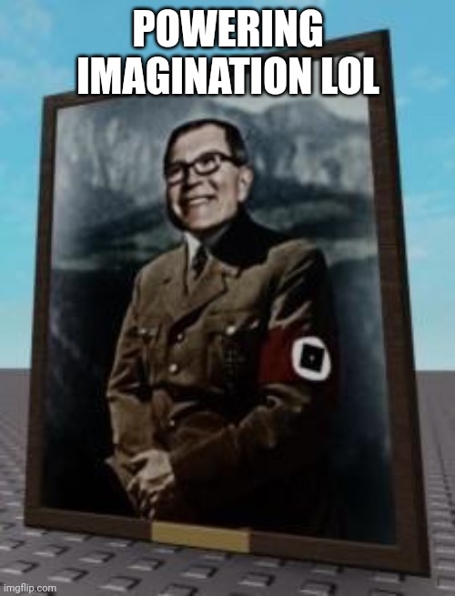 POWERING IMAGINATION LOL | made w/ Imgflip meme maker