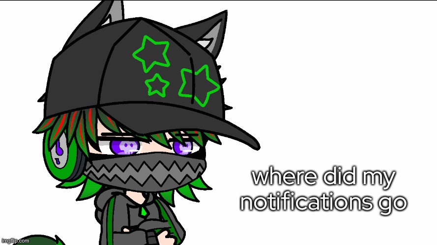 I’ve been waiting forever- | where did my notifications go | made w/ Imgflip meme maker