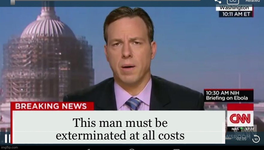 cnn breaking news template | This man must be exterminated at all costs | image tagged in cnn breaking news template | made w/ Imgflip meme maker