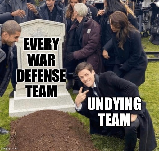 Flash grave meme | EVERY WAR DEFENSE TEAM; UNDYING TEAM | image tagged in flash grave meme | made w/ Imgflip meme maker