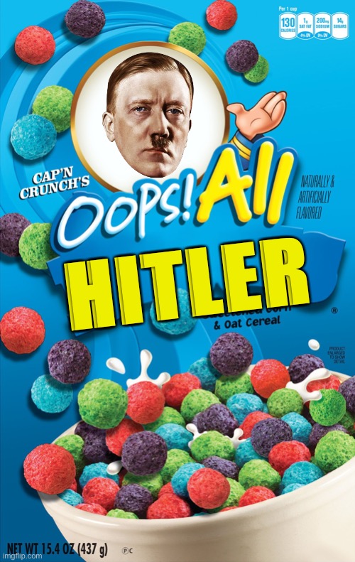 Oops! All Berries | HITLER | image tagged in oops all berries | made w/ Imgflip meme maker