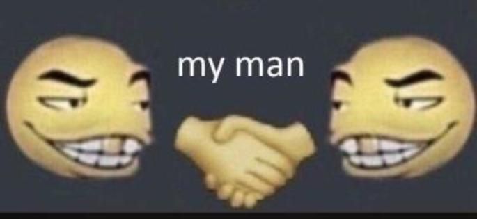 My man. Blank Meme Template