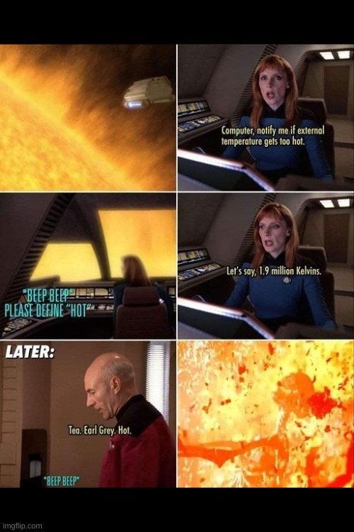 A computer does what you TELL it to do, not what you WANT it to do. | image tagged in star trek,star trek the next generation,beverly crusher,jean luc picard | made w/ Imgflip meme maker