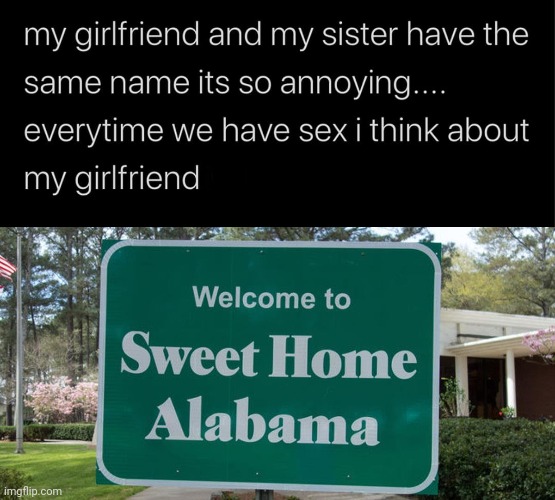 O | image tagged in welcome to sweet home alabama | made w/ Imgflip meme maker