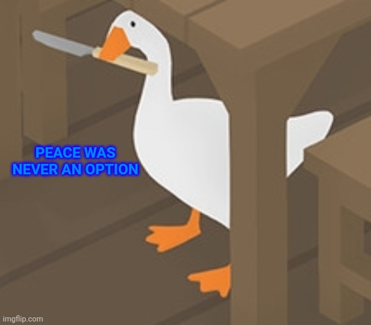 Peace was Never an Option | PEACE WAS NEVER AN OPTION | image tagged in peace was never an option | made w/ Imgflip meme maker