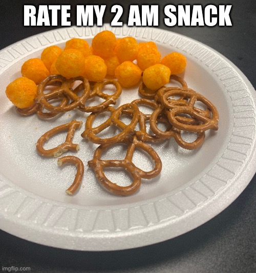 RATE MY 2 AM SNACK | made w/ Imgflip meme maker