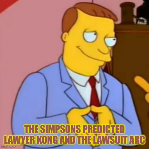 Smg4 tober 2022 day 28 the lawsuit arc ( the end is almost here it was a fun adventure) | THE SIMPSONS PREDICTED LAWYER KONG AND THE LAWSUIT ARC | image tagged in lionel hutz lawyer simpsons,smg4 tober 2022,smg4 | made w/ Imgflip meme maker