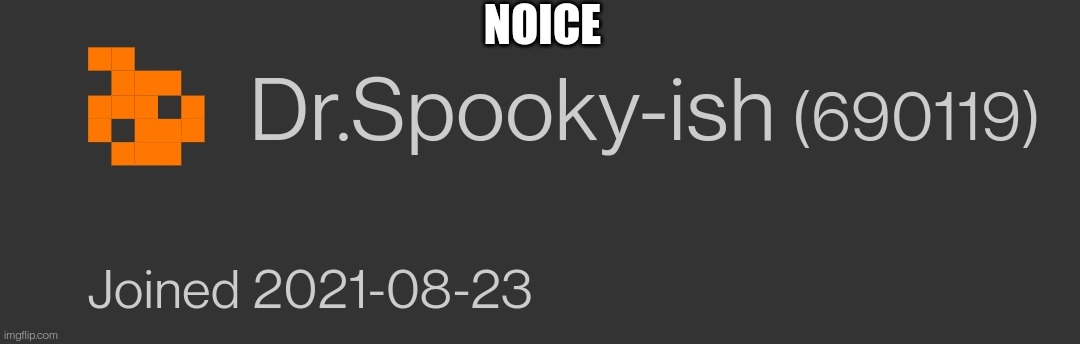 Thanks for 690k | NOICE | made w/ Imgflip meme maker