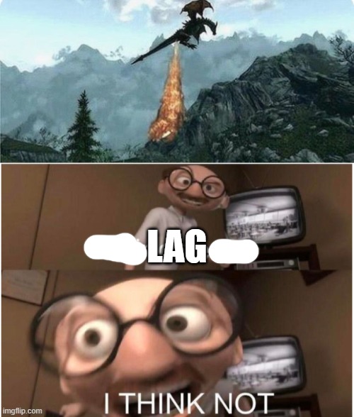 lag be like: - Imgflip