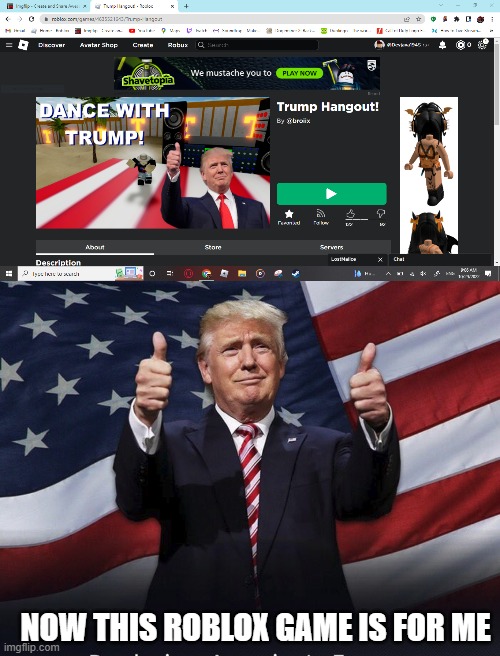 look at this cool roblox game | NOW THIS ROBLOX GAME IS FOR ME | image tagged in donald trump thumbs up,roblox,trump | made w/ Imgflip meme maker