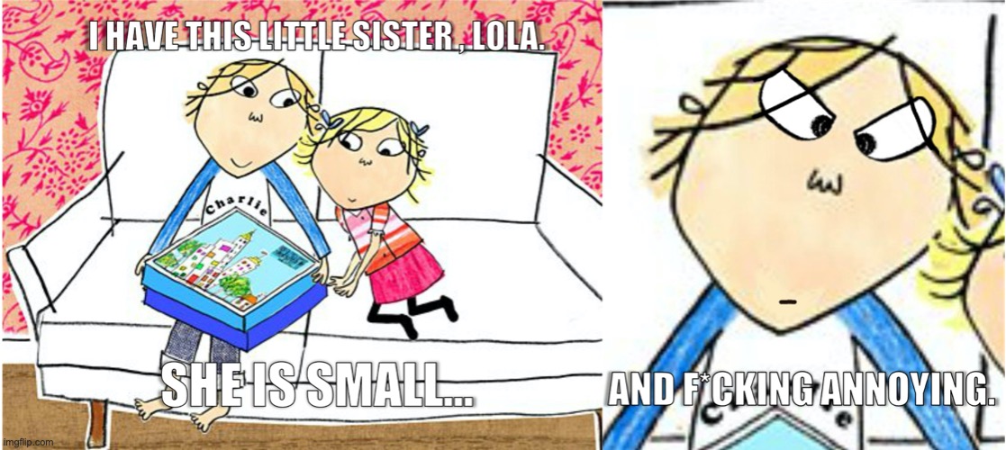 Charlie hates Lola | image tagged in bbc,2000s,british,funny kids | made w/ Imgflip meme maker