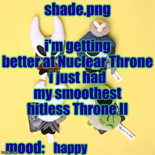 hole low night | i'm getting better at Nuclear Throne
i just had
my smoothest
hitless Throne II; happy | image tagged in hole low night | made w/ Imgflip meme maker