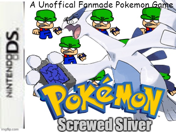 Pokemon Screwed Sliver (NDS Fanmade Game) |  A Unoffical Fanmade Pokemon Game; Screwed Sliver | image tagged in nintendo,nds,pokemon,pokemon memes,pokemon gold and sliver,dave and bambi | made w/ Imgflip meme maker