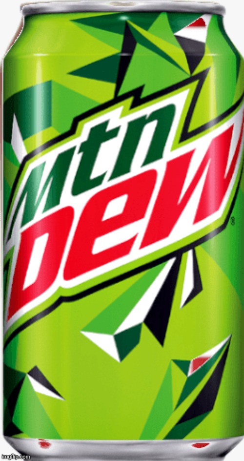 mtn dew | image tagged in mtn dew | made w/ Imgflip meme maker