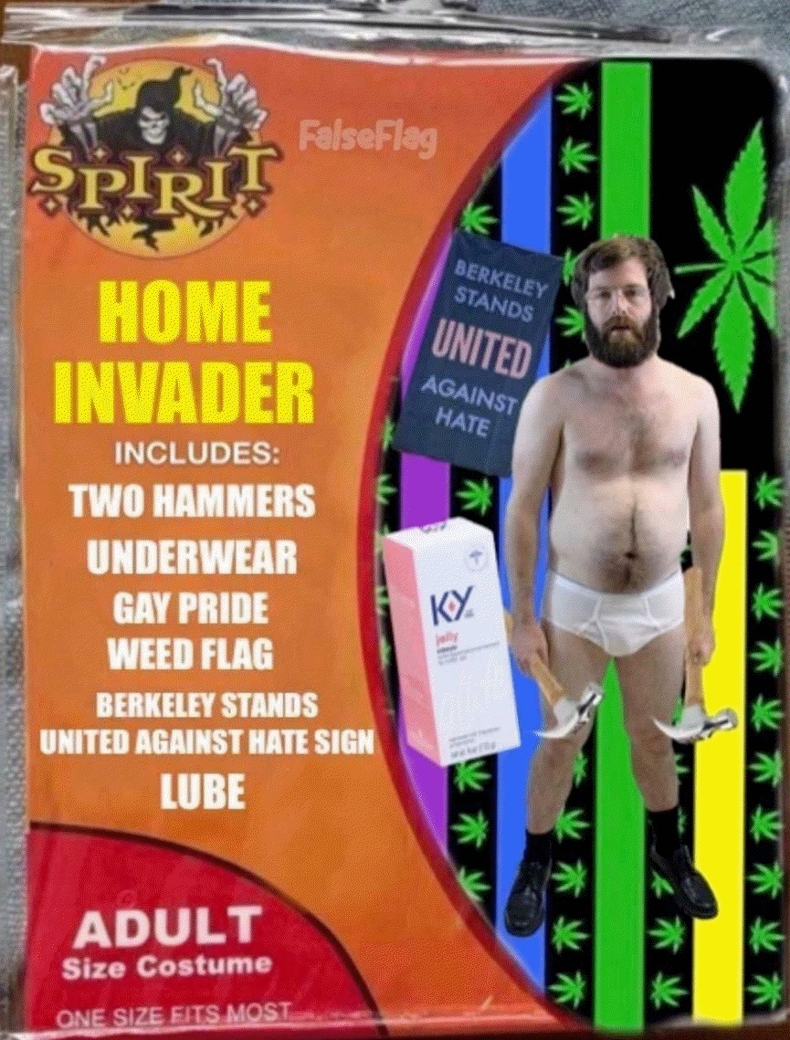 Pelosi Home Invader Costume | image tagged in bowel movement,domestic violence,lube,anal sex,brokeback mountain,butt sex | made w/ Imgflip meme maker