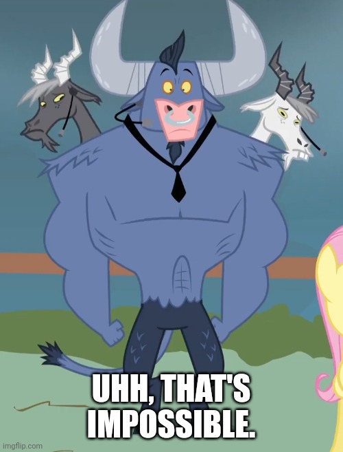 UHH, THAT'S IMPOSSIBLE. | made w/ Imgflip meme maker