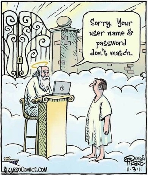 Heaven Goes On-line | image tagged in vince vance,st peter,memes,pearly gates,password,user name | made w/ Imgflip meme maker