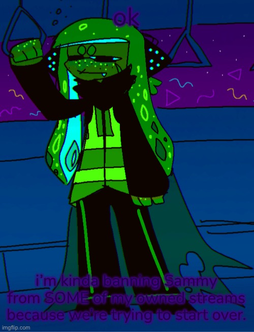 Agent 3 chills in their own void :] |  ok; i’m kinda banning Sammy from SOME of my owned streams because we’re trying to start over. | made w/ Imgflip meme maker