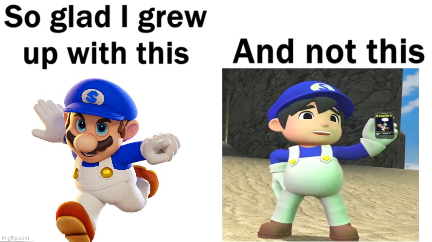 My Thoughts | image tagged in so glad i grew up with this,smg4 | made w/ Imgflip meme maker