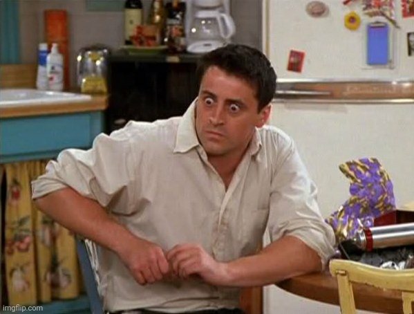 Surprised Joey | image tagged in surprised joey | made w/ Imgflip meme maker