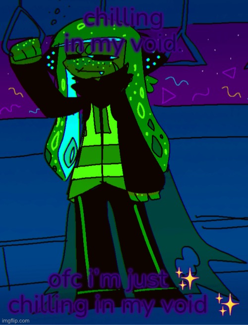 Agent 3 chills in their own void :] | chilling in my void. ofc i’m just ✨ chilling in my void ✨ | made w/ Imgflip meme maker