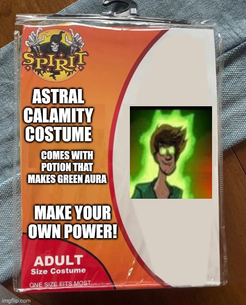 Spirit Halloween | ASTRAL CALAMITY COSTUME; COMES WITH POTION THAT MAKES GREEN AURA; MAKE YOUR OWN POWER! | image tagged in spirit halloween | made w/ Imgflip meme maker