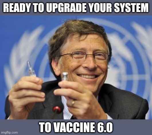 THE GATES OF HELL SHALL NOT PREVAIL | READY TO UPGRADE YOUR SYSTEM; TO VACCINE 6.0 | image tagged in the gates of hell shall not prevail | made w/ Imgflip meme maker