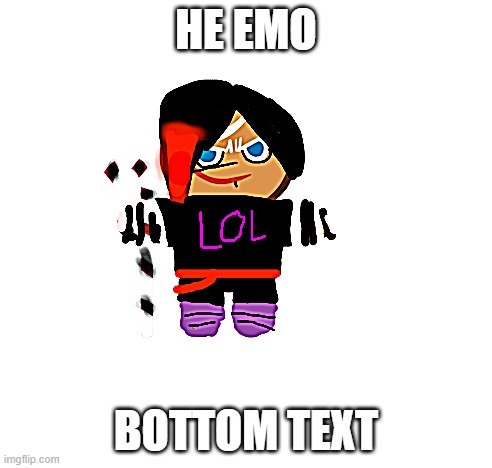 emo gingerbrave | HE EMO; BOTTOM TEXT | image tagged in emo gingerbrave | made w/ Imgflip meme maker