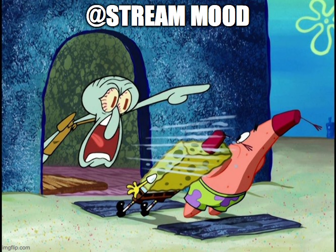 Squidward Screaming | @STREAM MOOD | image tagged in squidward screaming | made w/ Imgflip meme maker