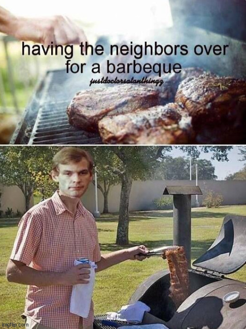 BBQ with the neighbors | made w/ Imgflip meme maker