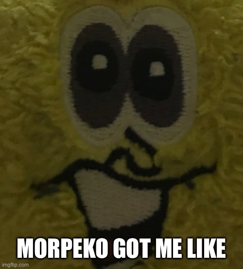 MORPEKO GOT ME LIKE | made w/ Imgflip meme maker