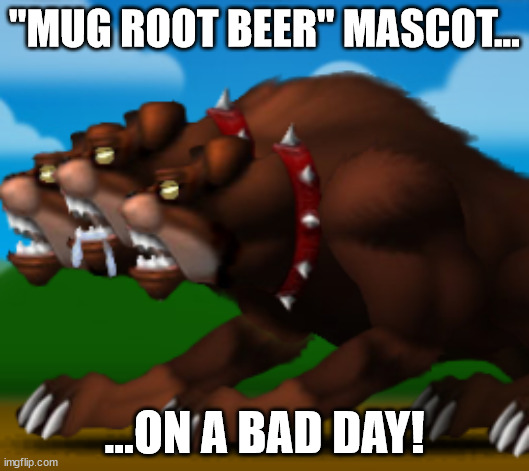 "MUG ROOT BEER" MASCOT... ...ON A BAD DAY! | made w/ Imgflip meme maker