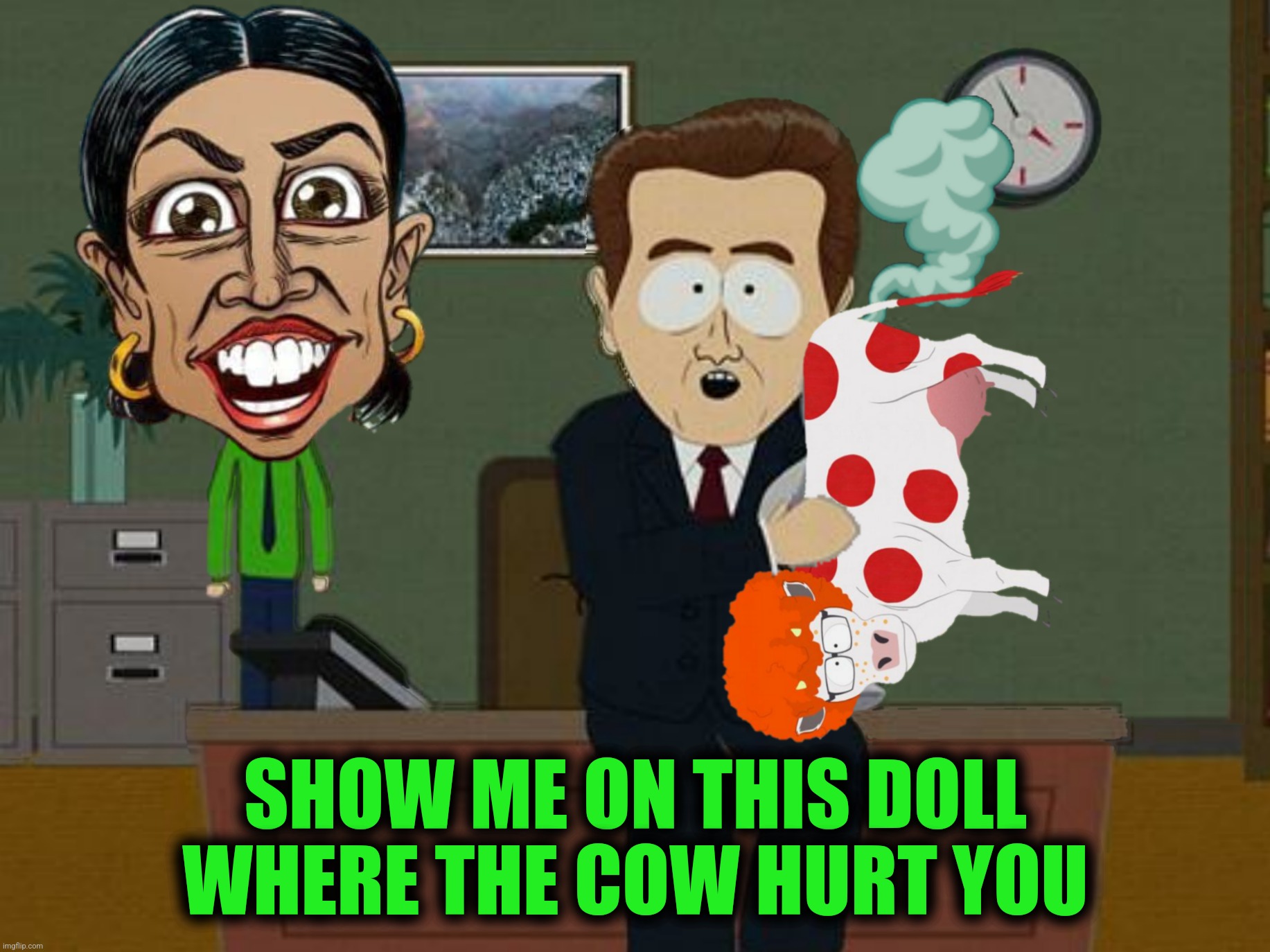 SHOW ME ON THIS DOLL WHERE THE COW HURT YOU | made w/ Imgflip meme maker