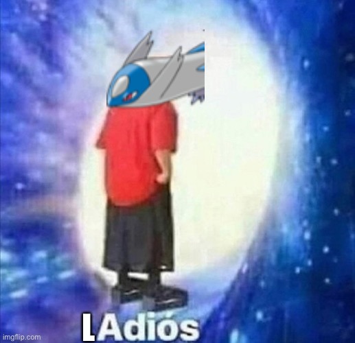Adios | L | image tagged in adios | made w/ Imgflip meme maker