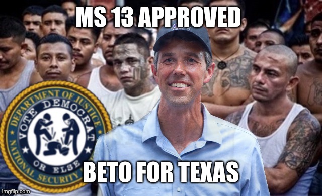 Peri for Texas | MS 13 APPROVED; BETO FOR TEXAS | image tagged in memes,funny | made w/ Imgflip meme maker