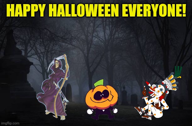 HAPPY HALLOWEEN EVERYONE! | image tagged in memes,spooky,days | made w/ Imgflip meme maker