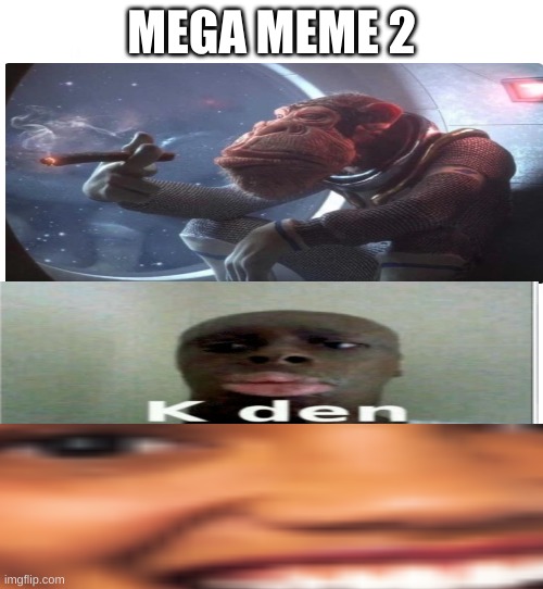 Just white | MEGA MEME 2 | image tagged in just white | made w/ Imgflip meme maker