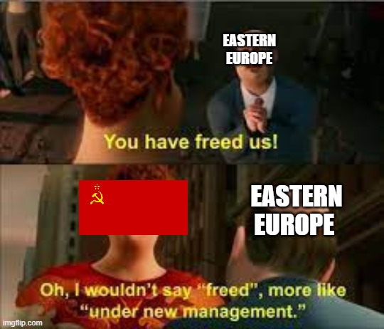 EASTERN EUROPE; EASTERN EUROPE | image tagged in historical meme | made w/ Imgflip meme maker