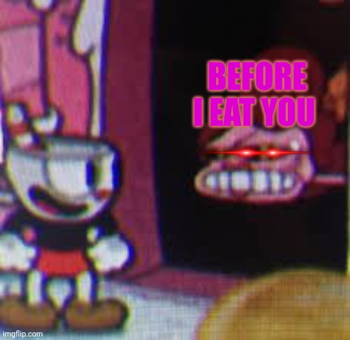 The Baroness Von Bon Bon | BEFORE I EAT YOU | image tagged in the baroness von bon bon | made w/ Imgflip meme maker