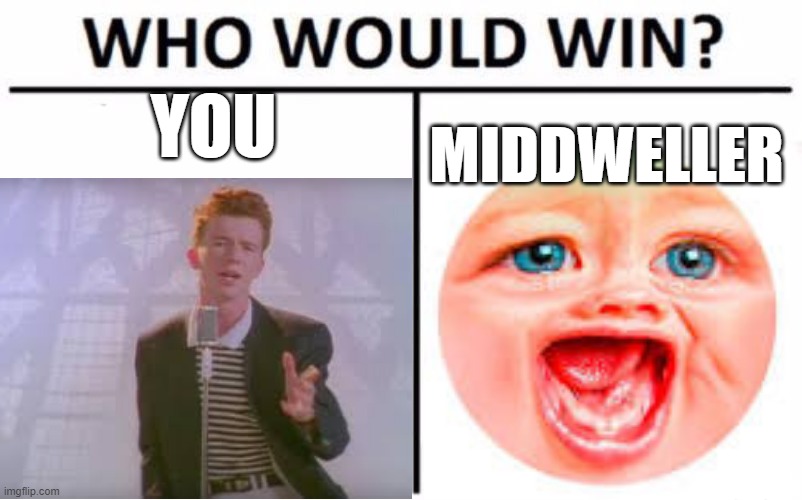 YOU MIDDWELLER | made w/ Imgflip meme maker