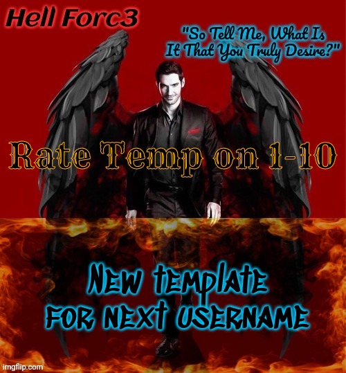 Hell Forc3 Announcement Template | Rate Temp on 1-10; New template for next username | image tagged in hell forc3 announcement template | made w/ Imgflip meme maker