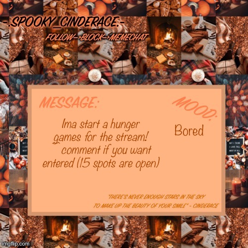 Cinderaces spooky month announcement temp | Bored; Ima start a hunger games for the stream! ^^ comment if you want entered (15 spots are open) | image tagged in cinderaces spooky month announcement temp | made w/ Imgflip meme maker