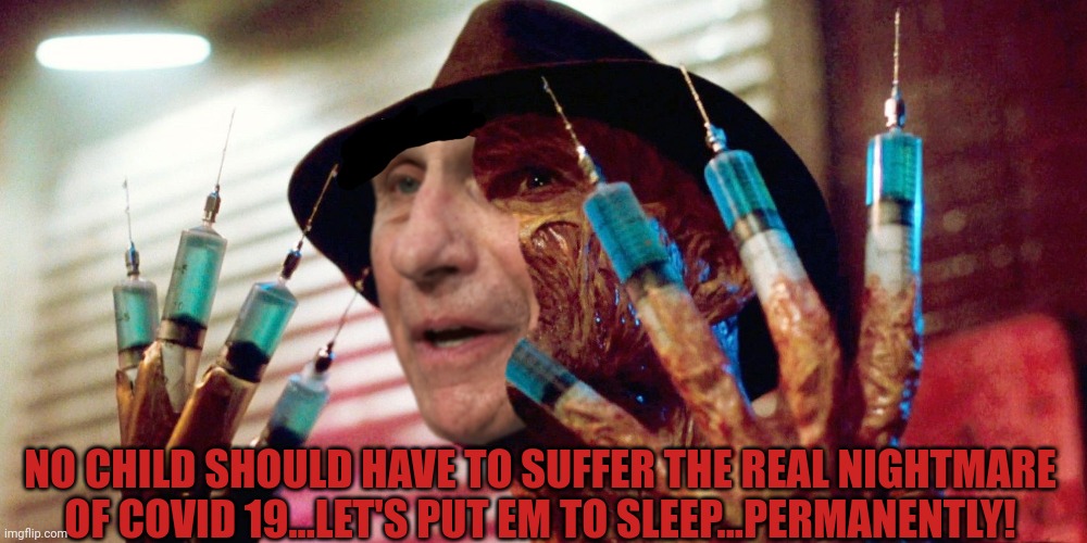 NO CHILD SHOULD HAVE TO SUFFER THE REAL NIGHTMARE OF COVID 19...LET'S PUT EM TO SLEEP...PERMANENTLY! | made w/ Imgflip meme maker