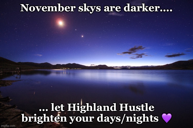 November Hustle skys | November skys are darker…. … let Highland Hustle brighten your days/nights 💜 | image tagged in november,hustle,dance | made w/ Imgflip meme maker