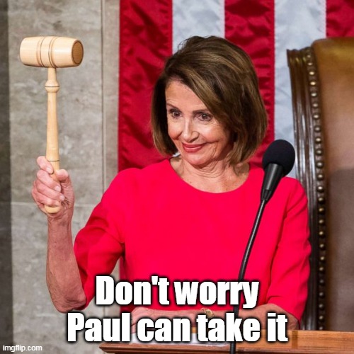 Don't worry Paul can take it | made w/ Imgflip meme maker