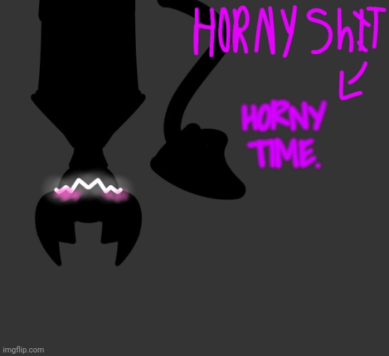 HORNY TIME. | image tagged in horny temp | made w/ Imgflip meme maker